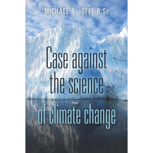 Case Against the Science of Climate Change: (Pamphlet)