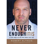 Never Enoughitis: A Story About Getting What Money Can't Buy