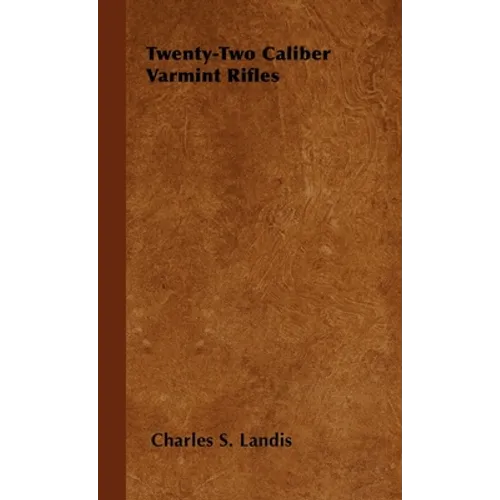 Twenty-Two Caliber Varmint Rifles
