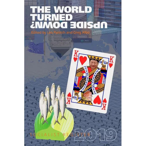 The World Turned Upside Down?: Socialist Register 2019