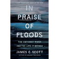In Praise of Floods: The Untamed River and the Life It Brings