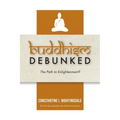 Buddhism Debunked: The Path to Enlightenment?
