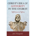 Christ's Idea of Authority in the Church: Reflections on Reform