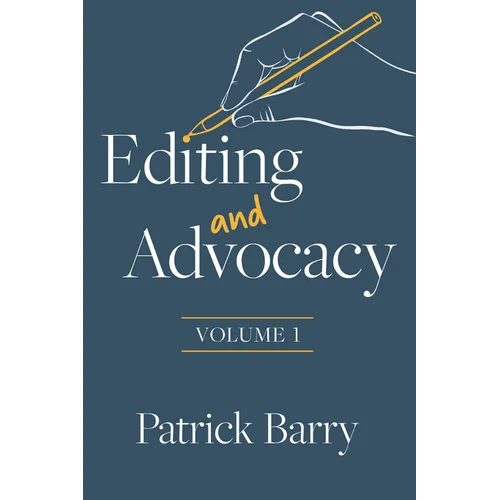 Editing and Advocacy: Volume 1
