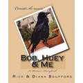 Bob, Huey & Me