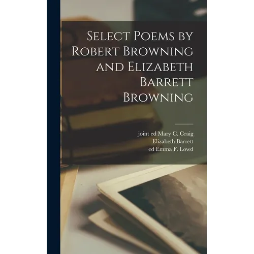 Select Poems by Robert Browning and Elizabeth Barrett Browning