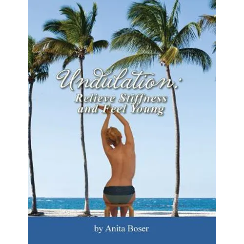 Undulation: Relieve Stiffness and Feel Young