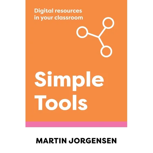 Simple Tools: Digital Resources in Your Classroom