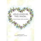 Jesus Loves Me, This I Know: A Devotional For Children