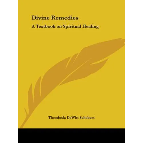 Divine Remedies: A Textbook on Spiritual Healing