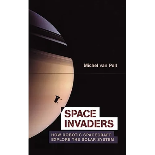 Space Invaders: How Robotic Spacecraft Explore the Solar System