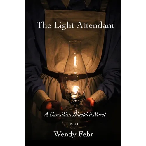 The Light Attendant: A Canadian Bluebird Novel, Part II