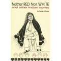 Neither Red Nor White and Other Indian Stories