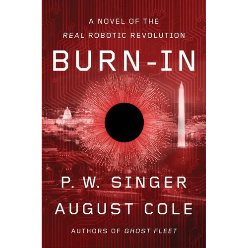 Burn-In: A Novel of the Real Robotic Revolution