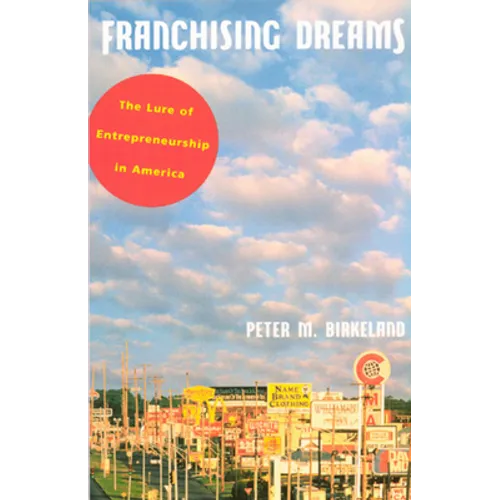 Franchising Dreams: The Lure of Entrepeneurship in America