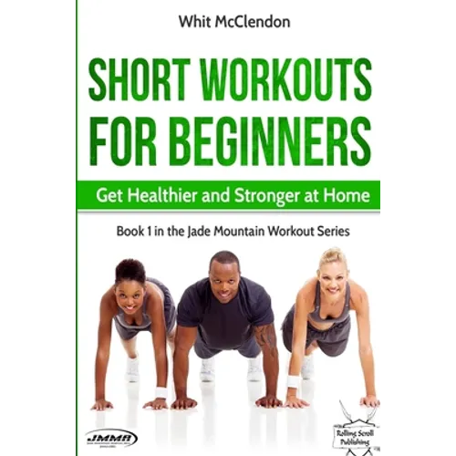 Short Workouts for Beginners: Get Healthier and Stronger at Home