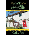 The Case of the Cursed Cottage: A Wise Enquiries Agency cozy Welsh murder mystery