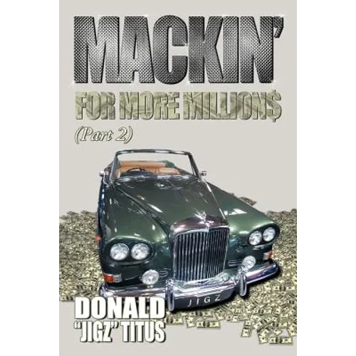 Mackin for More Millions (PT-2)
