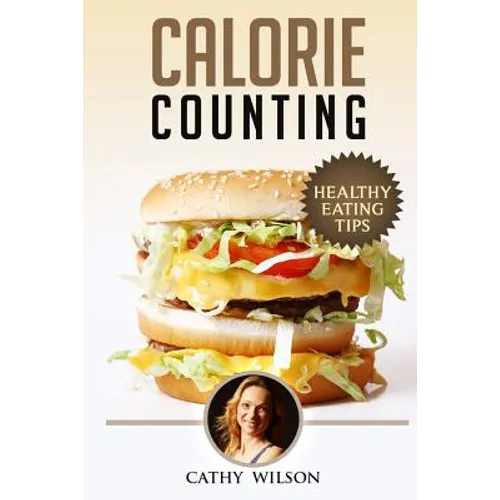 Calorie Counting: Healthy Eating Tips