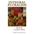 Integral Pluralism: Beyond Culture Wars