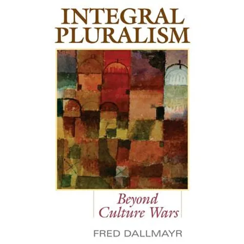 Integral Pluralism: Beyond Culture Wars