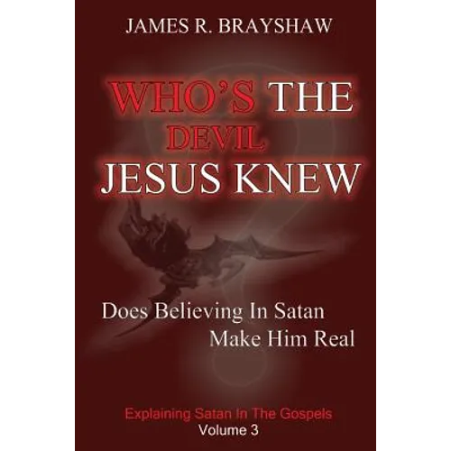 Who's The Devil Jesus Knew?: Explaining Satan In The Gospels