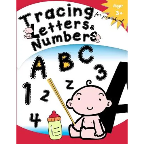 Tracing Letters & Numbers for preschool Age 3+: Kindergarten Tracing Workbook