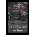 The Baltimore Truth: Sequel to King of a Small World