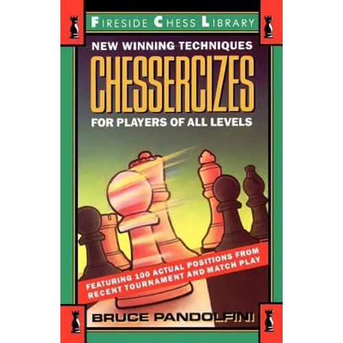 Chessercizes: New Winning Techniques for Players of All Levels