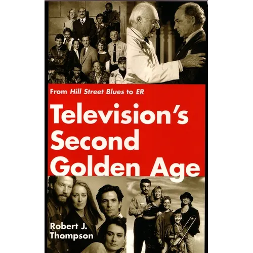 Television's Second Golden Age: From Hill Street Blues to Er
