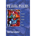 Praying Psalms: A Personal Journey Through the Psalter