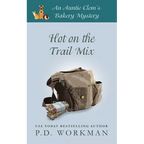 Hot on the Trail Mix: A Cozy Culinary & Pet Mystery