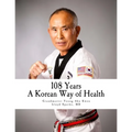 108 Years: A Korean Way of Health