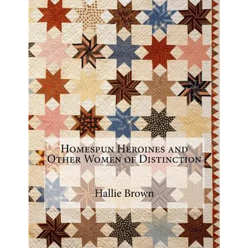 Homespun Heroines and Other Women of Distinction