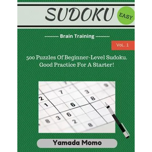 Sudoku: Brain Training Vol. 1: Include 500 Puzzles Easy Level