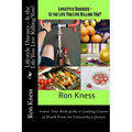 Lifestyle Diseases - Is the Life You Live Killing You?: Lower Your Risk of the 4 Leading Causes of Death From An Unhealthy Lifestyle