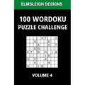 100 Wordoku Puzzle Challenge: A Word Sudoku Puzzle Book - A Letter Based Brain Teaser Puzzle Book for Puzzle lovers - Volume 4