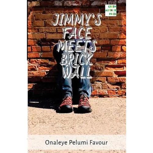 Jimmy's Face Meets Brick Wall: A story by Fapelo