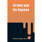 Crime and Its Causes - Paperback