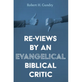 Re-Views by an Evangelical Biblical Critic