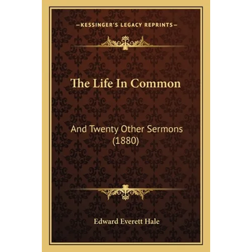 The Life In Common: And Twenty Other Sermons (1880)