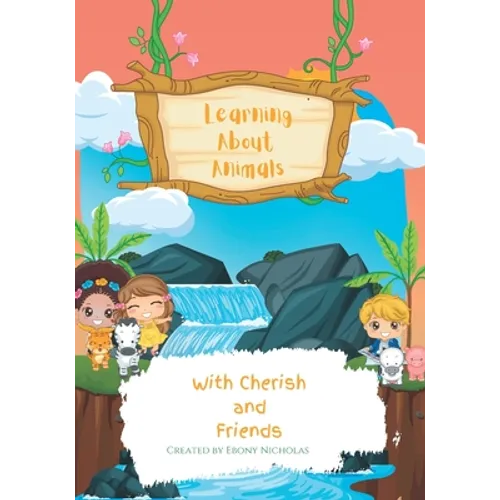 Learning About Animals: With Cherish and Friends