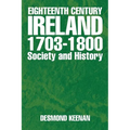 Eighteenth Century Ireland 1703-1800 Society and History