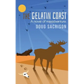 The Gelatin Coast: A Novel of Misadventure