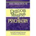 Random Musings in Psychiatry: Study Aids for Board Examination for Residents and Practitioners
