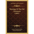 Theology Of The Old Testament (1883)