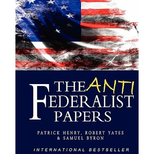 The Anti-Federalist Papers
