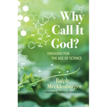 Why Call It God?