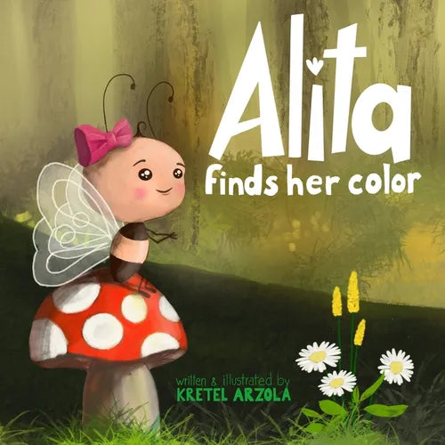 Alita finds her color: A story about being different, finding courage, and loving yourself!