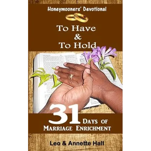 Honeymooners' Devotional: To Have & To Hold